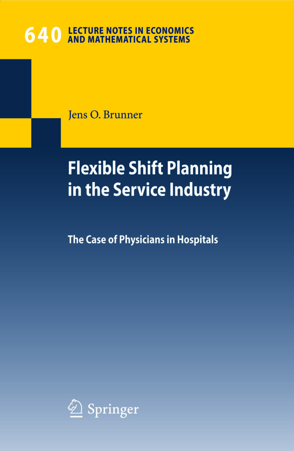 Flexible Shift Planning in the Service Industry The Case of Physicians in Hospitals 