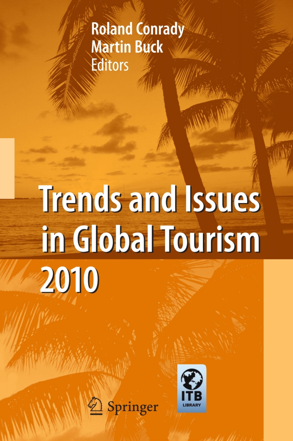 Trends and Issues in Global Tourism 2010 1st Edition