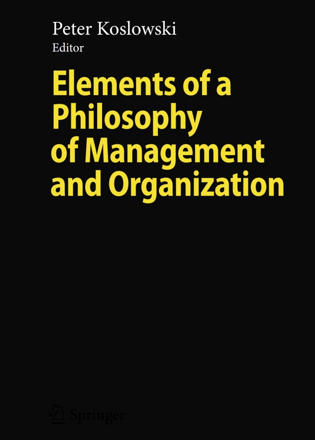 Elements of a Philosophy of Management and Organization 1st Edition