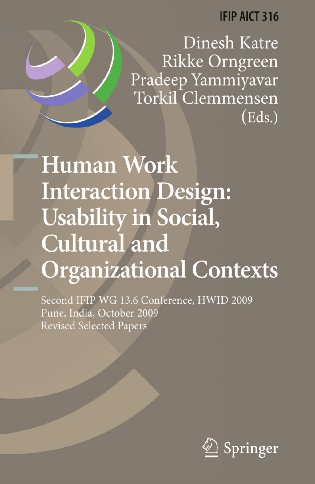 Human Work Interaction Design: Usability in Social, Cultural and Organizational Contexts Second IFIP WG 13.6 Conference, HWID 2009, Pune, India, October 7-8, 2009, Revised Selected Papers 1st Edition