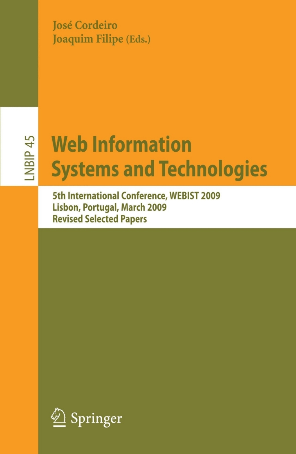 Web Information Systems and Technologies 5th International Conference, WEBIST 2009, Lisbon, Portugal, March 23-26, 2009, Revised Selected Papers 1st Edition