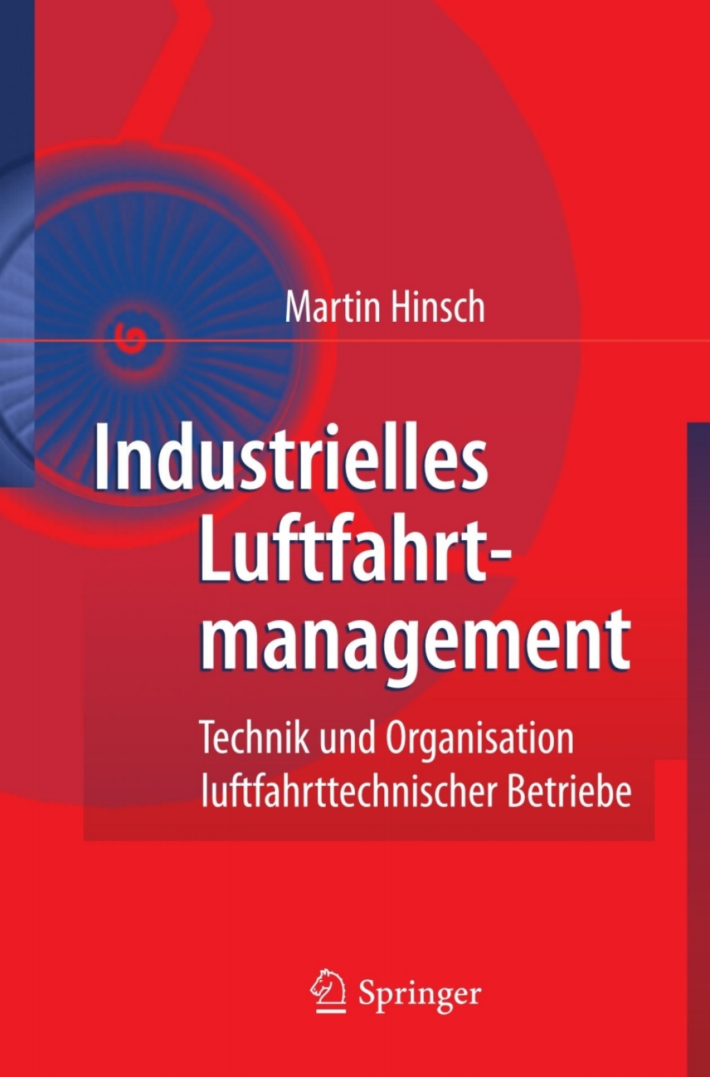 Industrielles Luftfahrtmanagement Technik und Organisation luftfahrttechnischer Betriebe 
