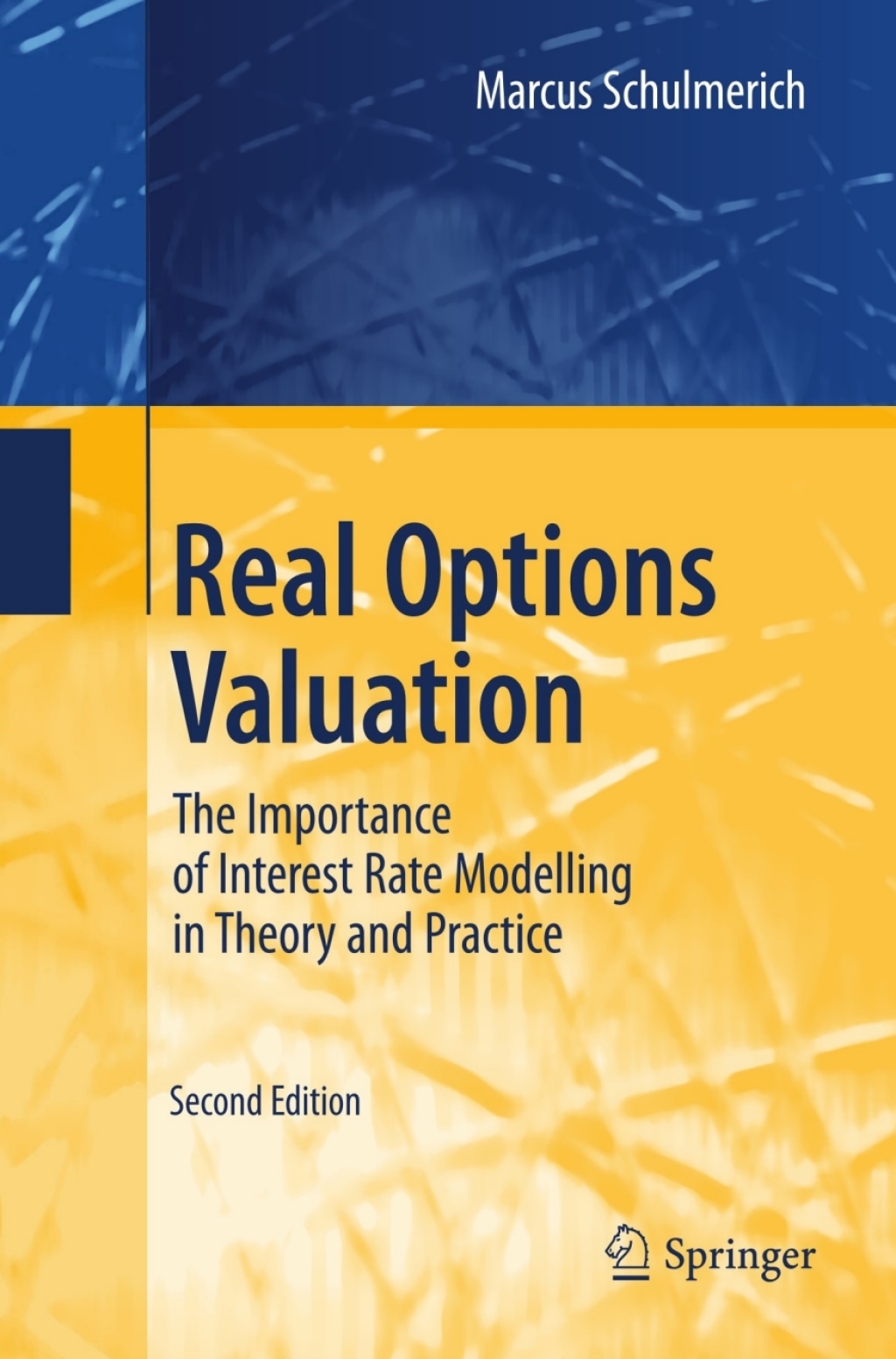 Real Options Valuation The Importance of Interest Rate Modelling in Theory and Practice 2nd Edition