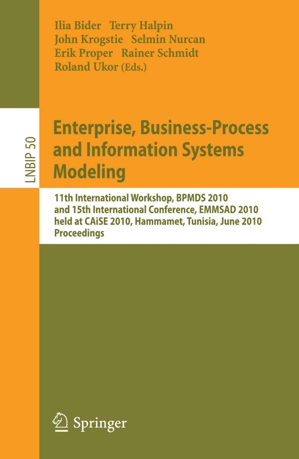 Enterprise, Business-Process and Information Systems Modeling 11th International Workshop, BPMDS 2010, and 15th International Conference, EMMSAD 2010, held at CAiSE 2010, Hammamet, Tunisia, June 7-8, 2010, Proceedings 1st Edition