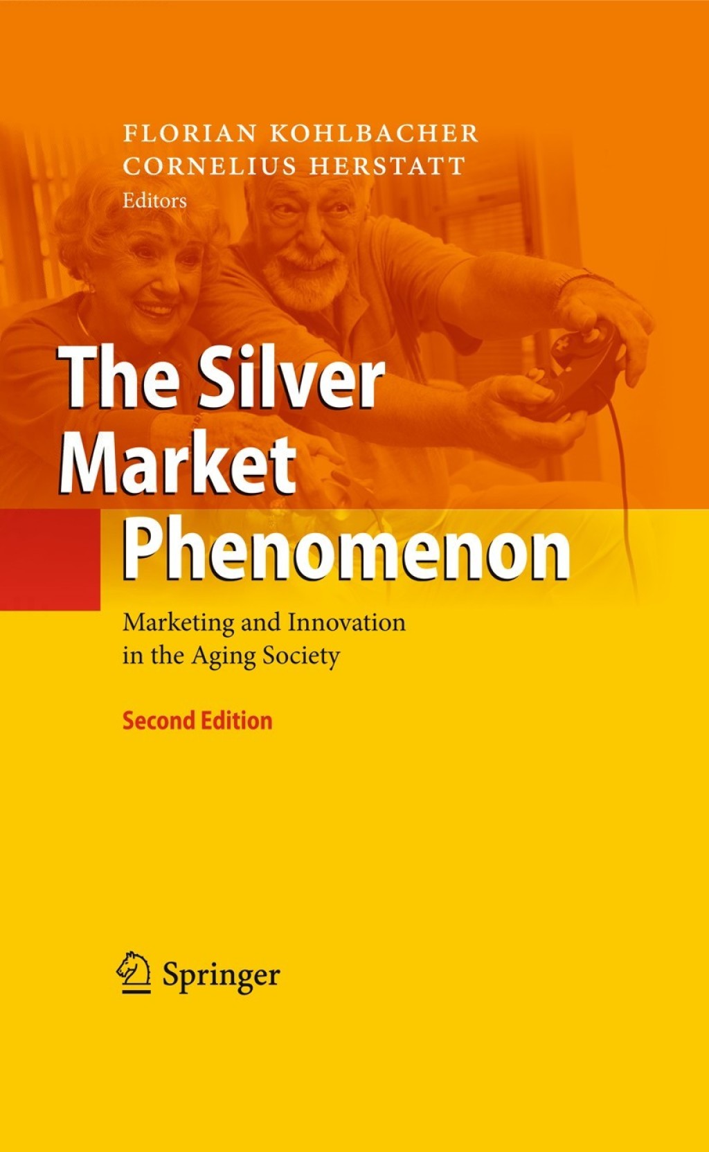 The Silver Market Phenomenon Marketing and Innovation in the Aging Society 2nd Edition