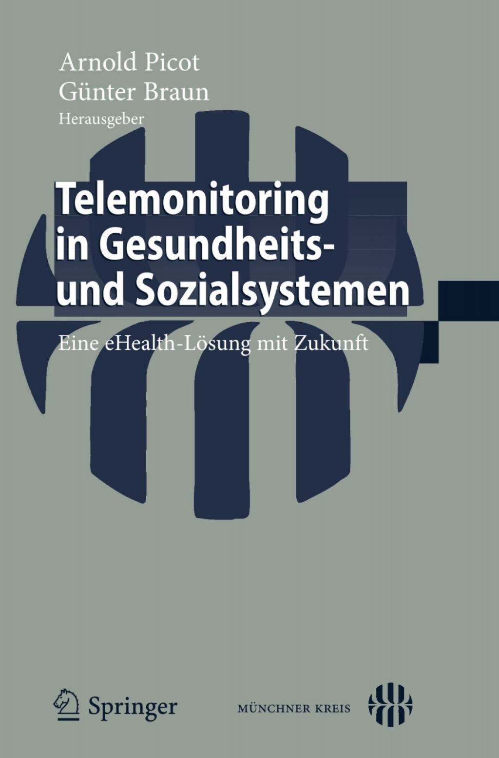Telemonitoring in Gesundheits- und Sozialsystemen Eine eHealth-LÃ¢â‚¬Å¡ÃƒÂ ÃƒÂ¶Ã¢â‚¬Å¡ÃƒÂ Ãƒâ€¡sung mit Zukunft 1st Edition
