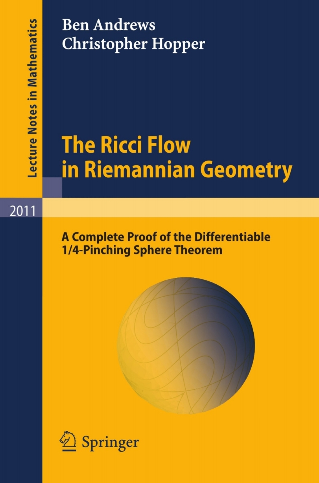 The Ricci Flow in Riemannian Geometry A Complete Proof of the Differentiable 1/4-Pinching Sphere Theorem 