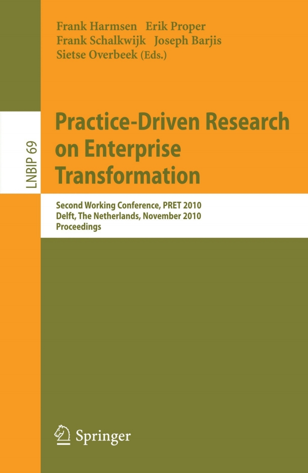 Practice-Driven Research on Enterprise Transformation Second Working Conference, PRET 2010, Delft, The Netherlands, November 11, 2010, Proceedings 1st Edition