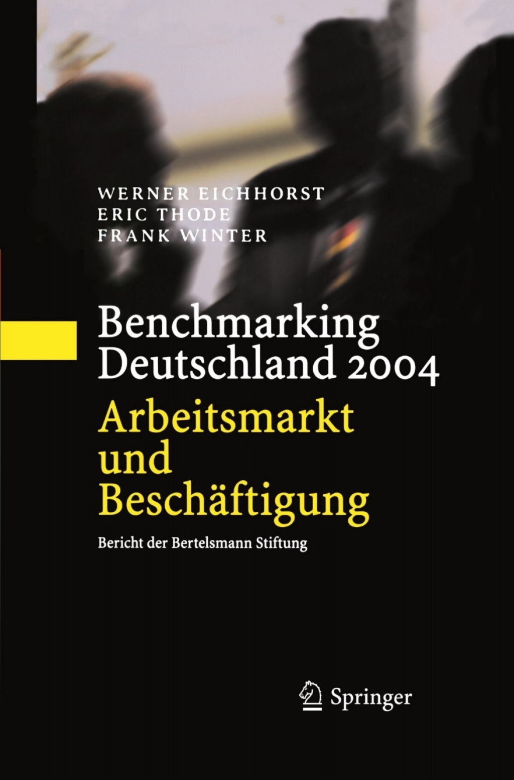 Benchmarking Deutschland 2004 Arbeitsmarkt und BeschÃ¢â‚¬Å¡ÃƒÂ ÃƒÂ¶Ã‚Â¬ÃƒÅ¸ftigung Bericht der Bertelsmann Stiftung 