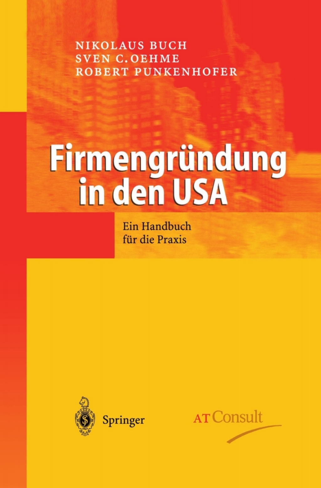 FirmengrÃ¢â‚¬Å¡ÃƒÂ ÃƒÂ¶Ã‚Â¬Ã¢Ë†Â«ndung in den USA Ein Handbuch fÃ¢â‚¬Å¡ÃƒÂ ÃƒÂ¶Ã‚Â¬Ã¢Ë†Â«r die Praxis 