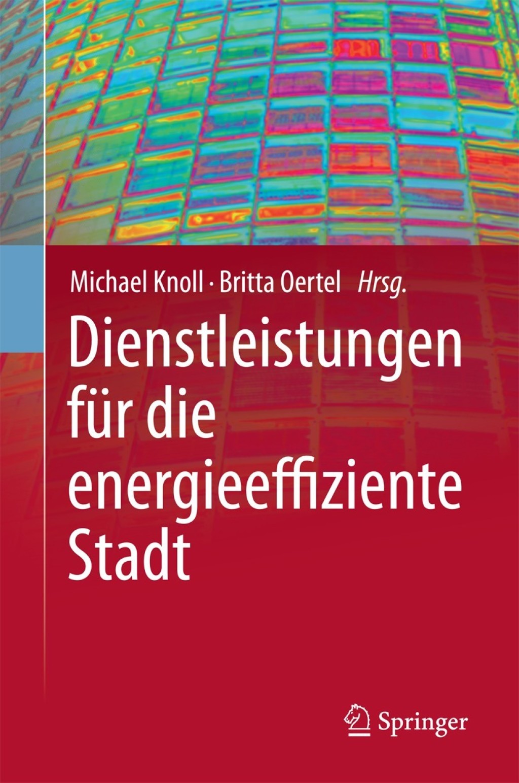 Dienstleistungen fÃ¢â‚¬Å¡ÃƒÂ ÃƒÂ¶Ã‚Â¬Ã¢Ë†Â«r die energieeffiziente Stadt 1st Edition