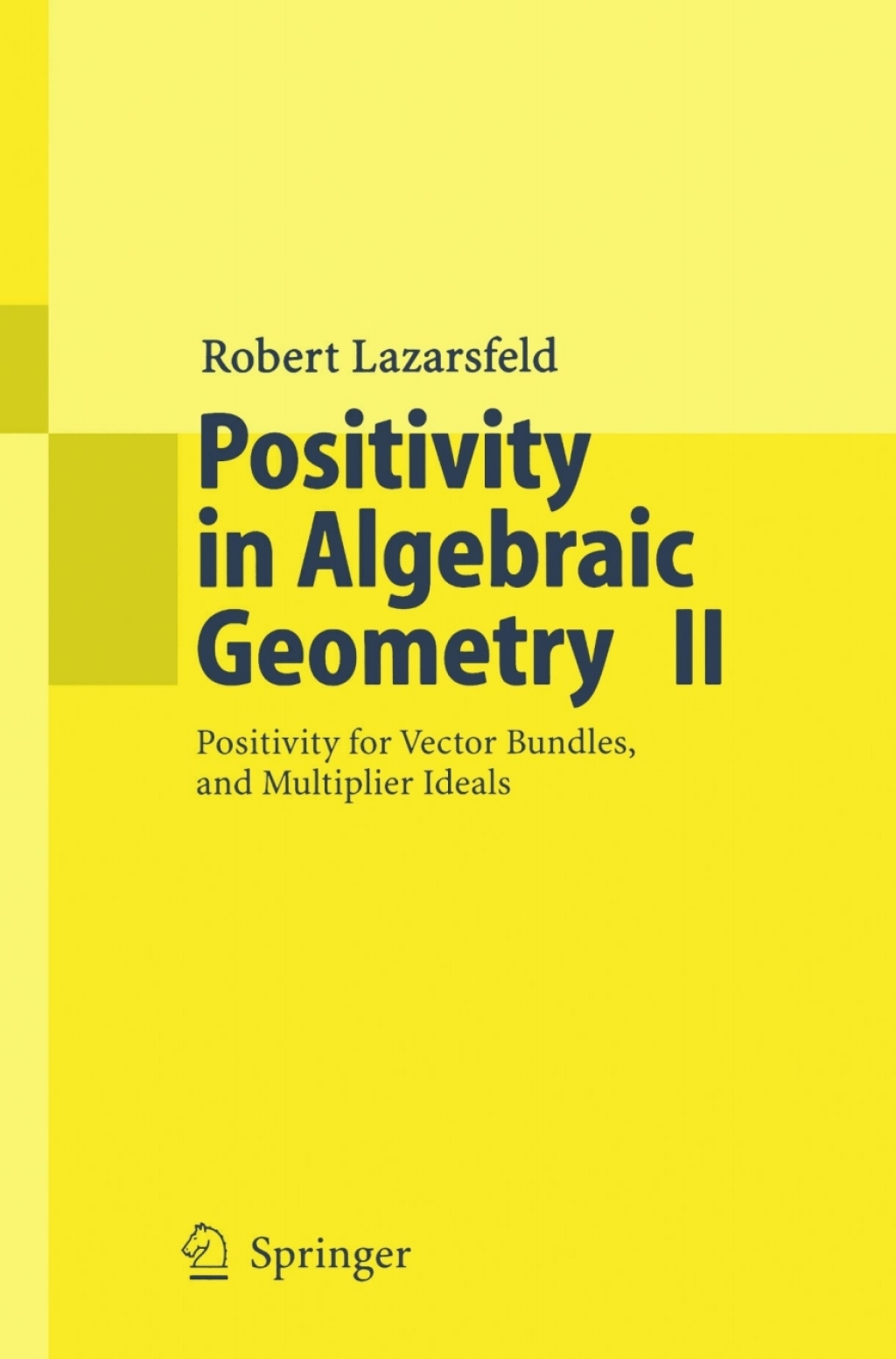 Positivity in Algebraic Geometry II Positivity for Vector Bundles, and Multiplier Ideals 