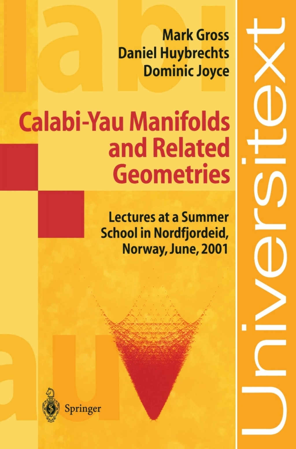 Calabi-Yau Manifolds and Related Geometries Lectures at a Summer School in Nordfjordeid, Norway, June 2001 