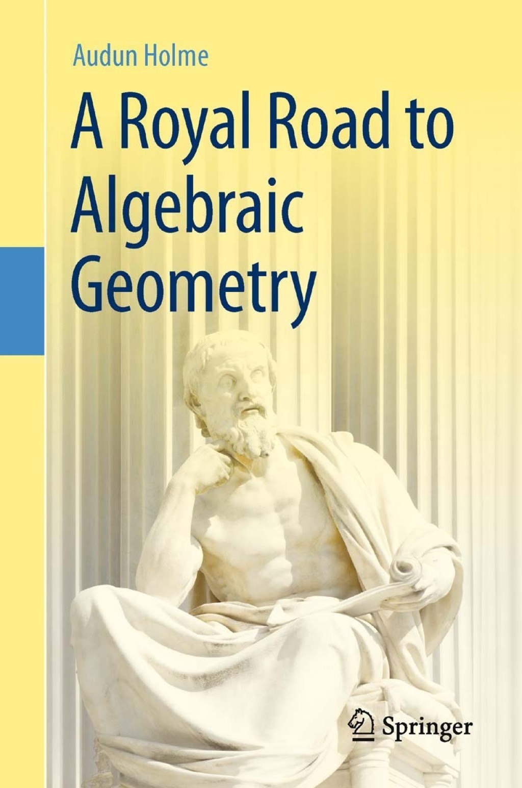 A Royal Road to Algebraic Geometry 