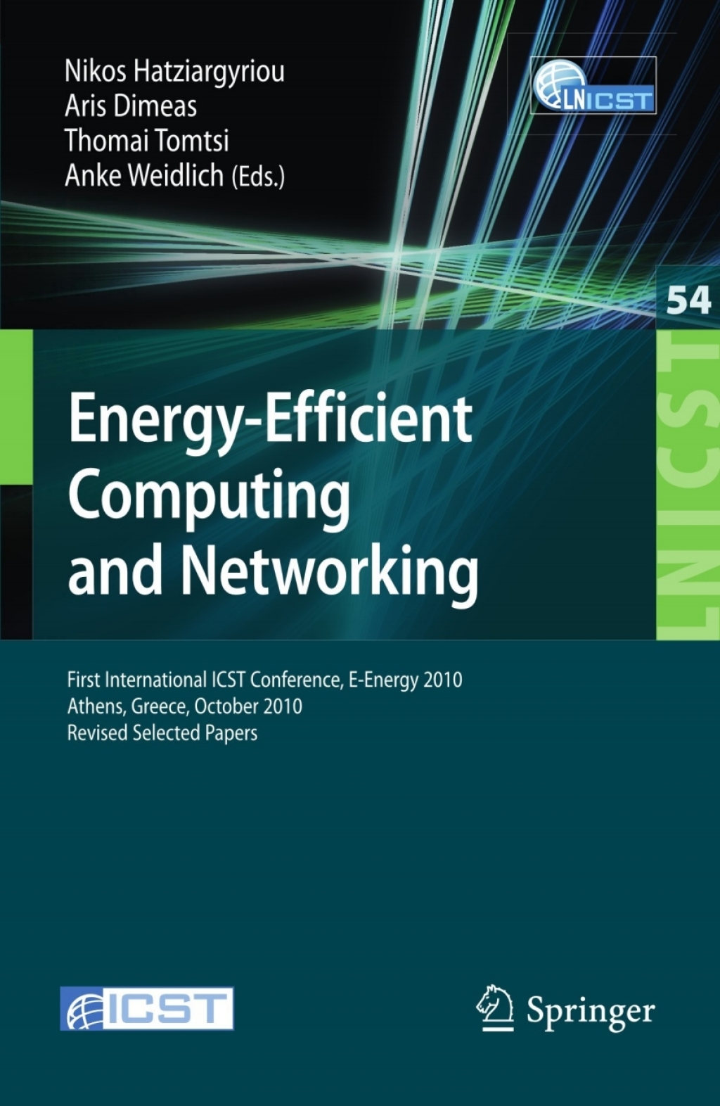 Energy-Efficient Computing and Networking First International Conference, E-Energy 2010, First International ICST Conference, E-Energy 2010 Athens, Greece, October 14-15, 2010 Revised Selected Papers 1st Edition