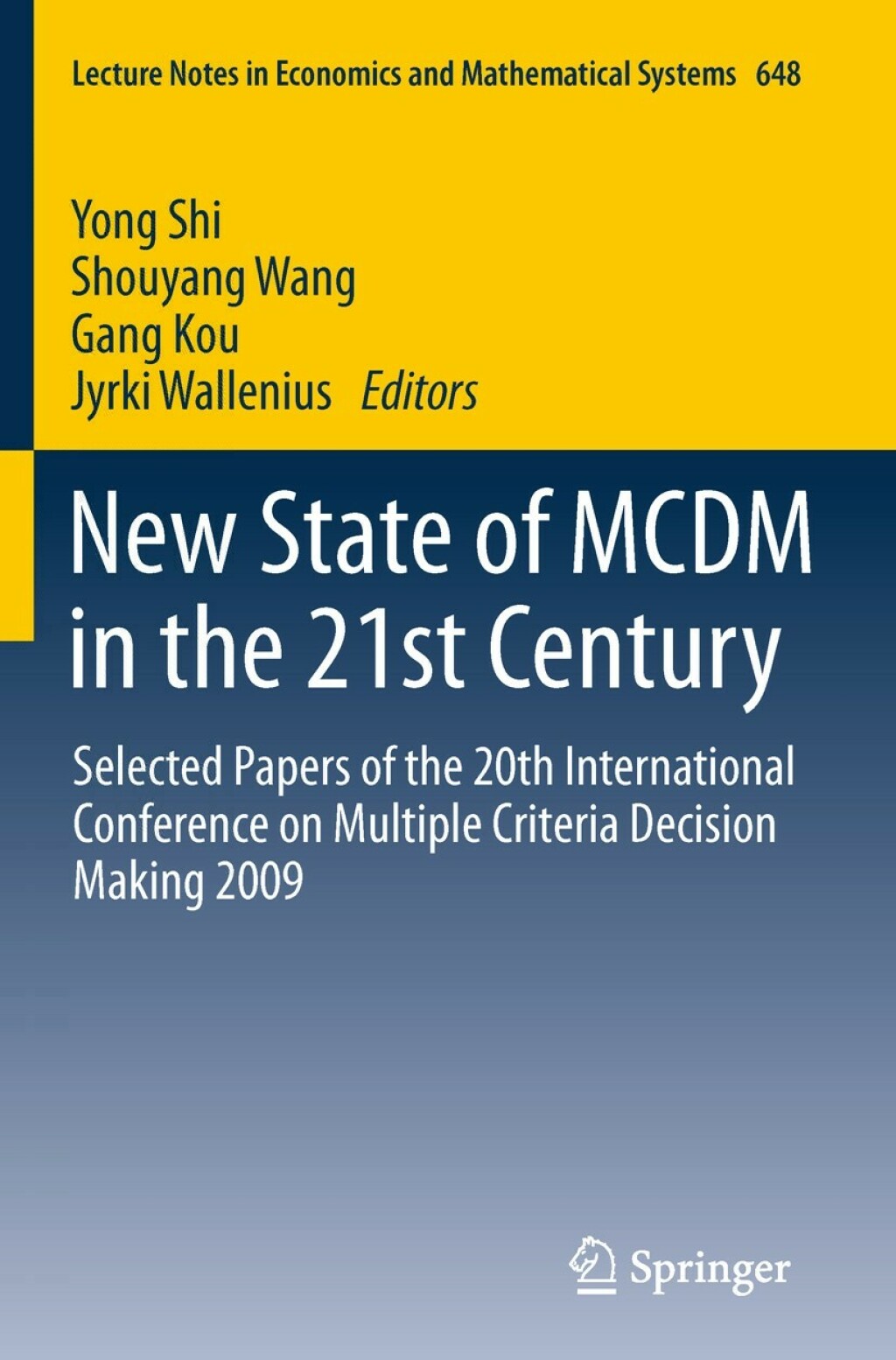 New State of MCDM in the 21st Century Selected Papers of the 20th International Conference on Multiple Criteria Decision Making 2009 1st Edition