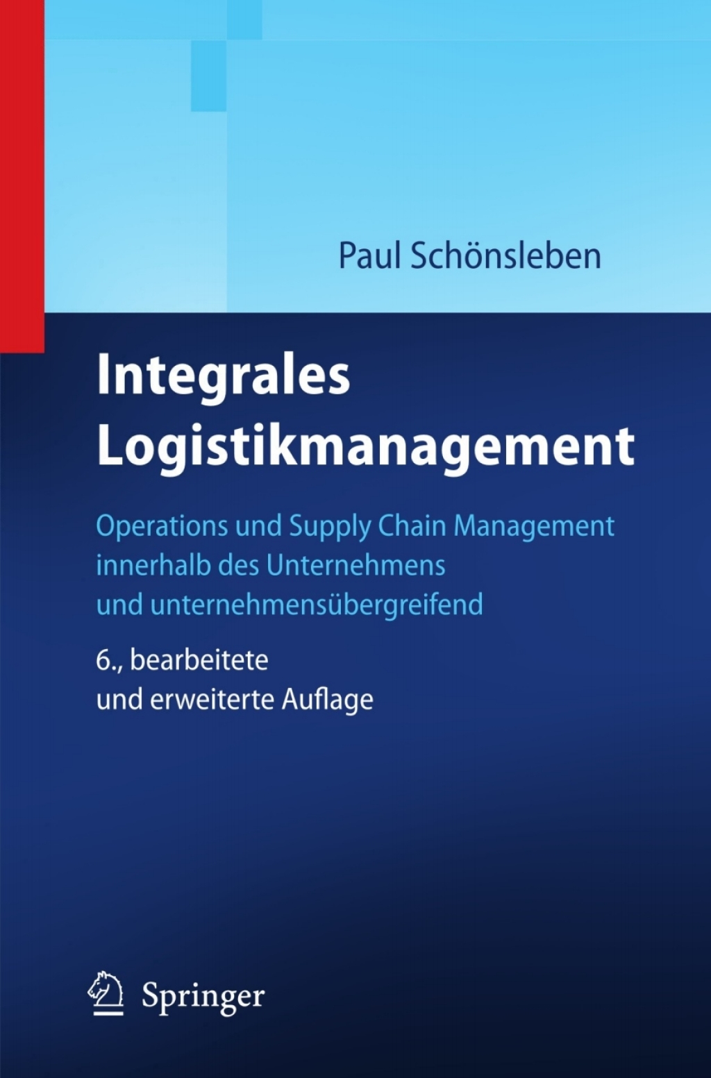 Integrales Logistikmanagement Operations und Supply Chain Management innerhalb des Unternehmens und unternehmensÃ¢â‚¬Å¡ÃƒÂ ÃƒÂ¶Ã‚Â¬Ã¢Ë†Â«bergreifend 6th Edition