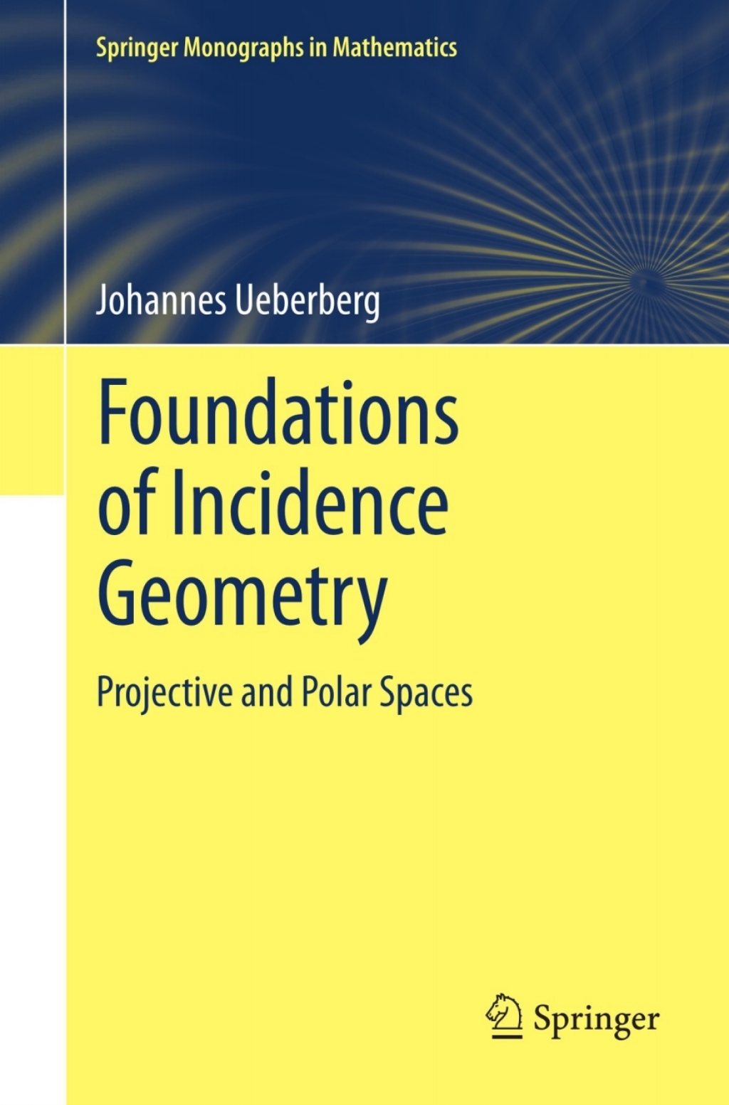 Foundations of Incidence Geometry Projective and Polar Spaces 