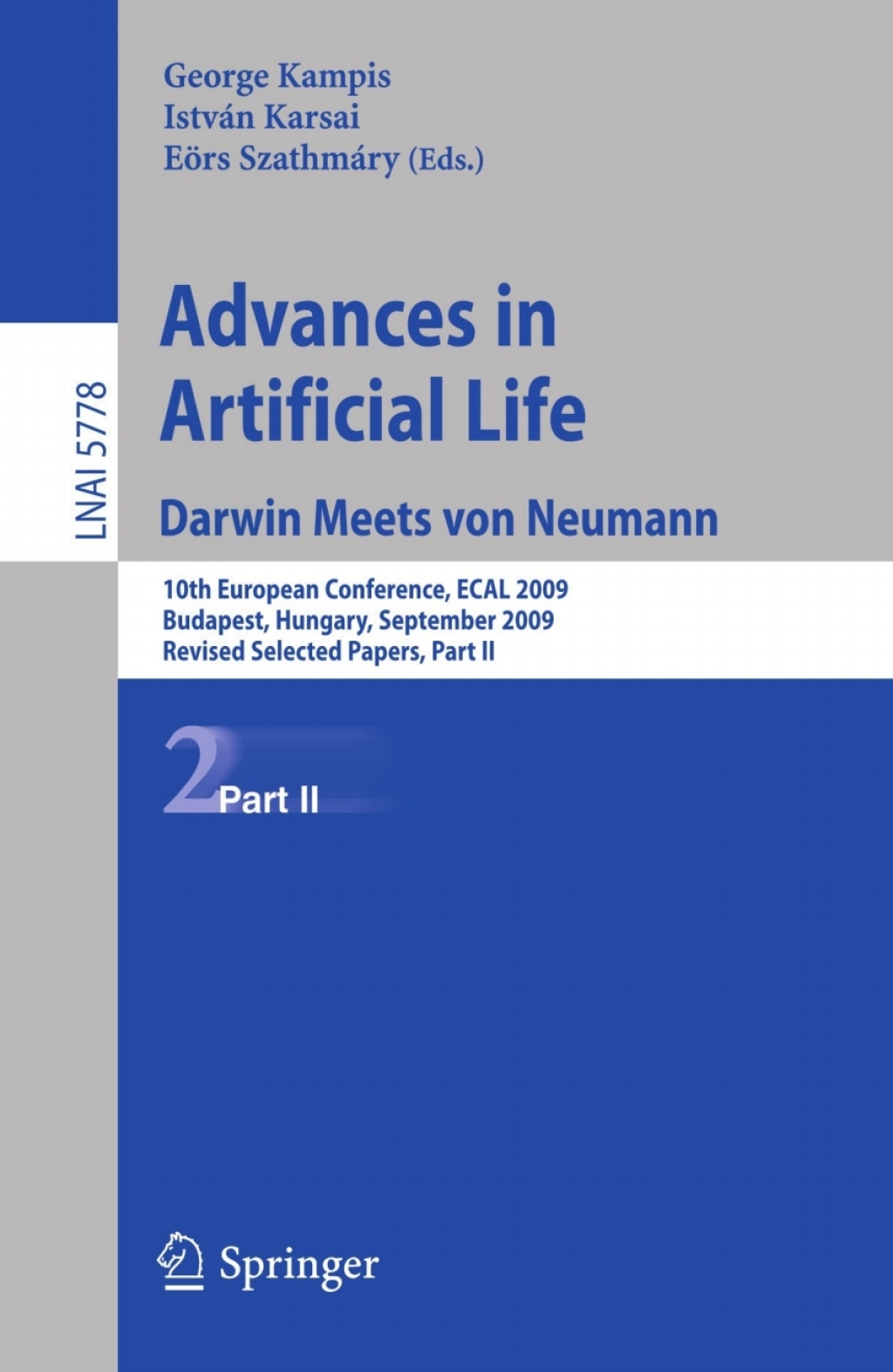 Advances in Artificial Life 10th European Conference, ECAL 2009, Budapest, Hungary, September 13-16, 2009, Revised Selected Papers 1st Edition