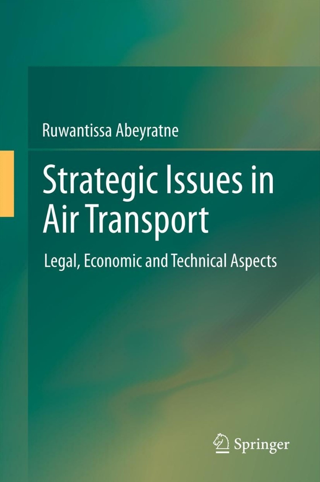 Strategic Issues in Air Transport Legal, Economic and Technical Aspects
