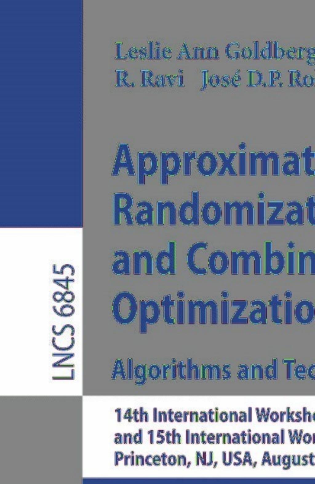 Approximation, Randomization, and Combinatorial Optimization. Algorithms and Techniques 14th International Workshop, APPROX 2011, and 15th International Workshop, RANDOM 2011, Princeton, NJ, USA, August 17-19, 2011, Proceedings