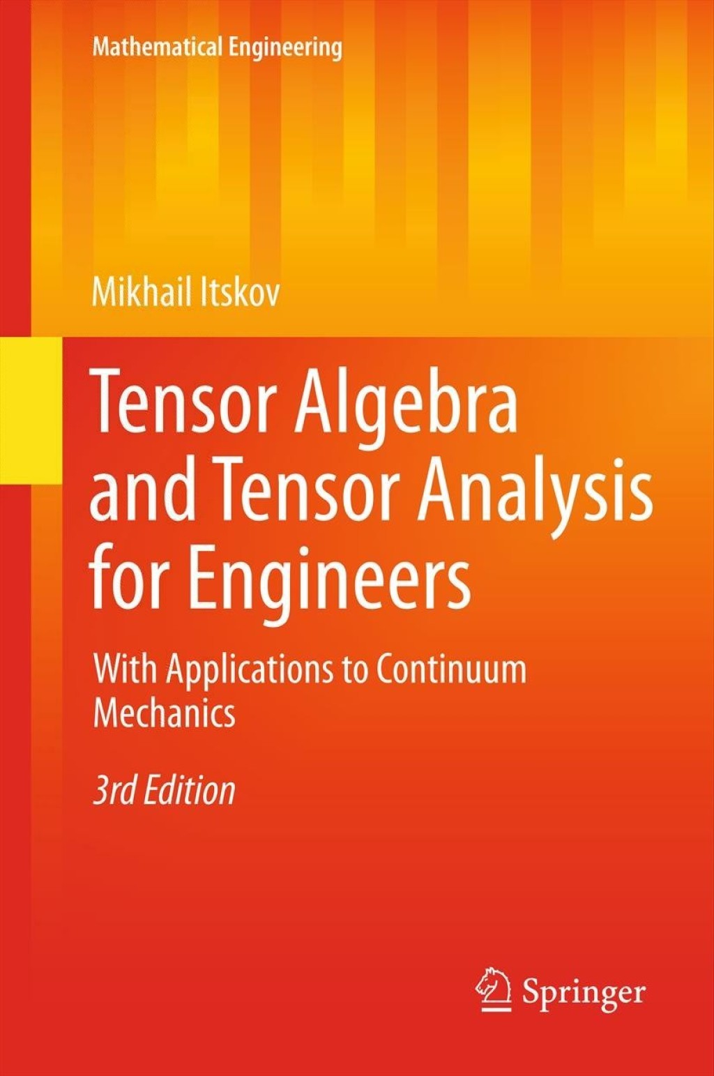 Tensor Algebra and Tensor Analysis for Engineers With Applications to Continuum Mechanics 3rd Edition Tensor Algebra and Tensor Analysis for Engineers With Applications to Continuum Mechanics 3rd Edition - Image 1
