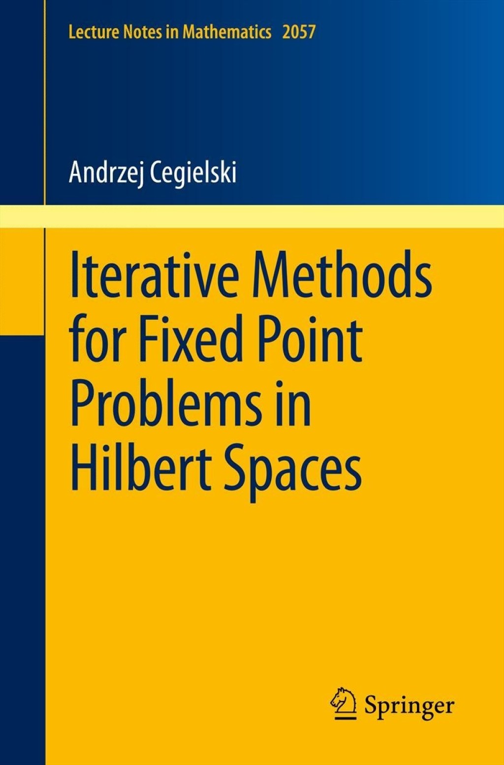 Iterative Methods for Fixed Point Problems in Hilbert Spaces 