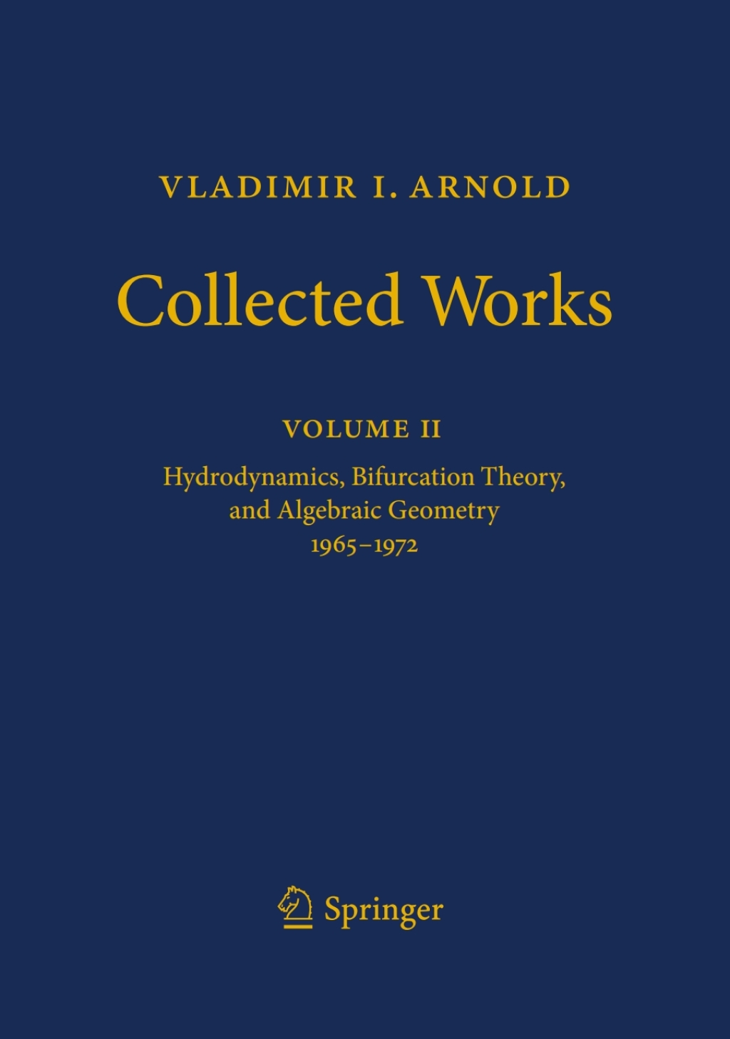 Vladimir I. Arnold - Collected Works Hydrodynamics, Bifurcation Theory, and Algebraic Geometry 1965-1972 