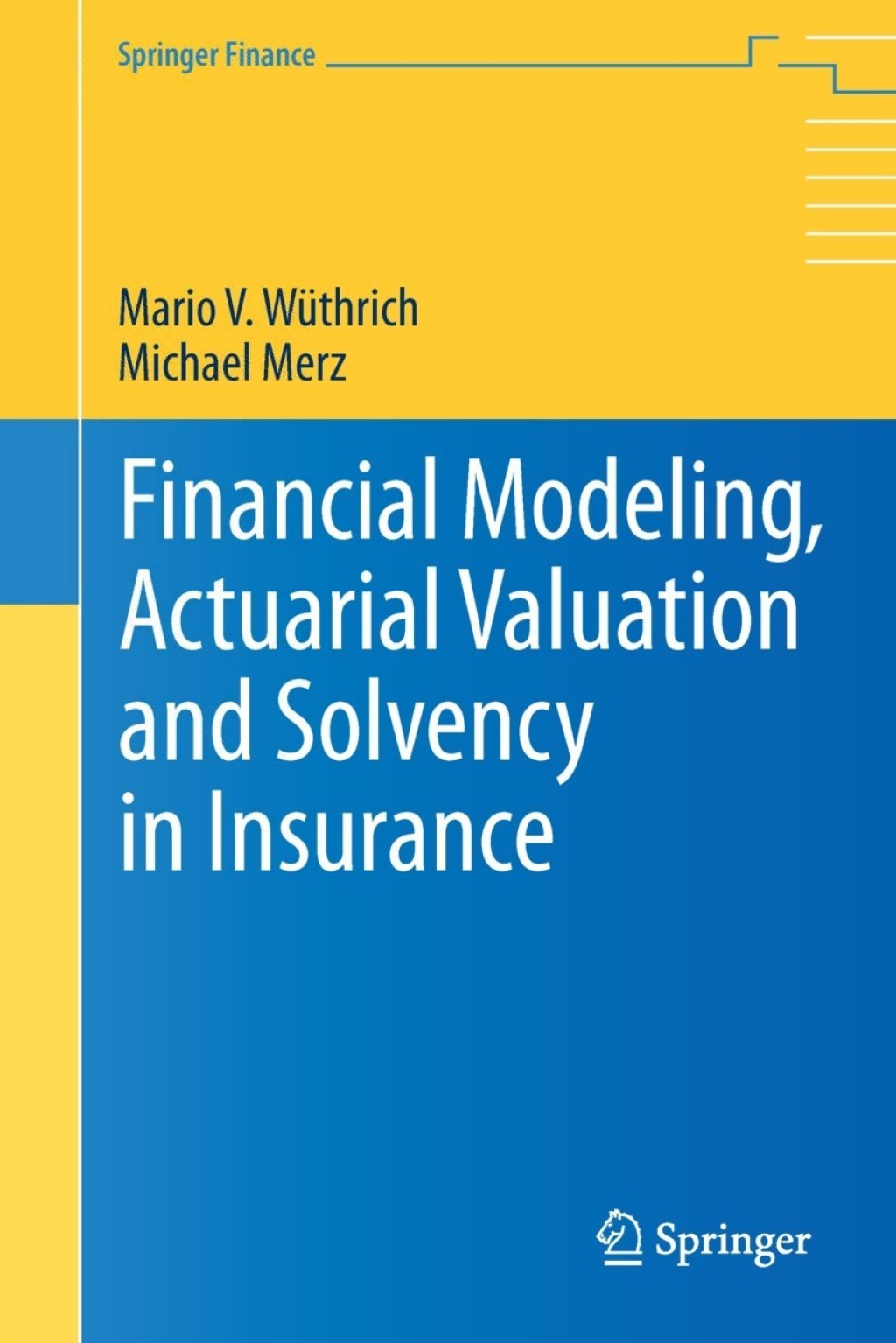 Financial Modeling, Actuarial Valuation and Solvency in Insurance 