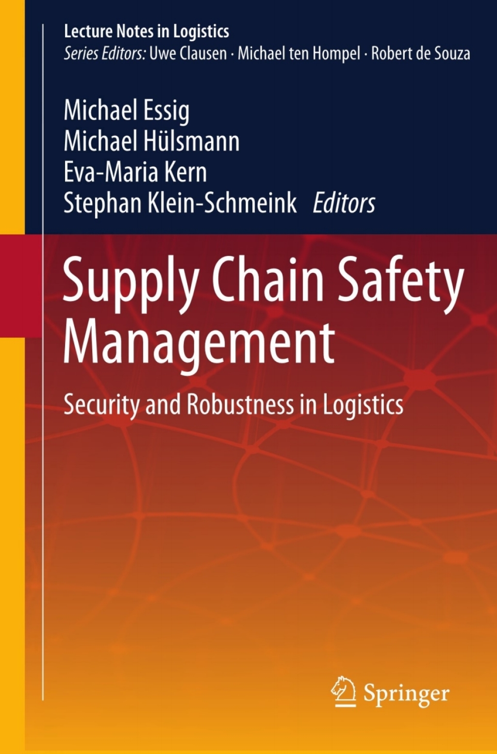 Supply Chain Safety Management Security and Robustness in Logistics 