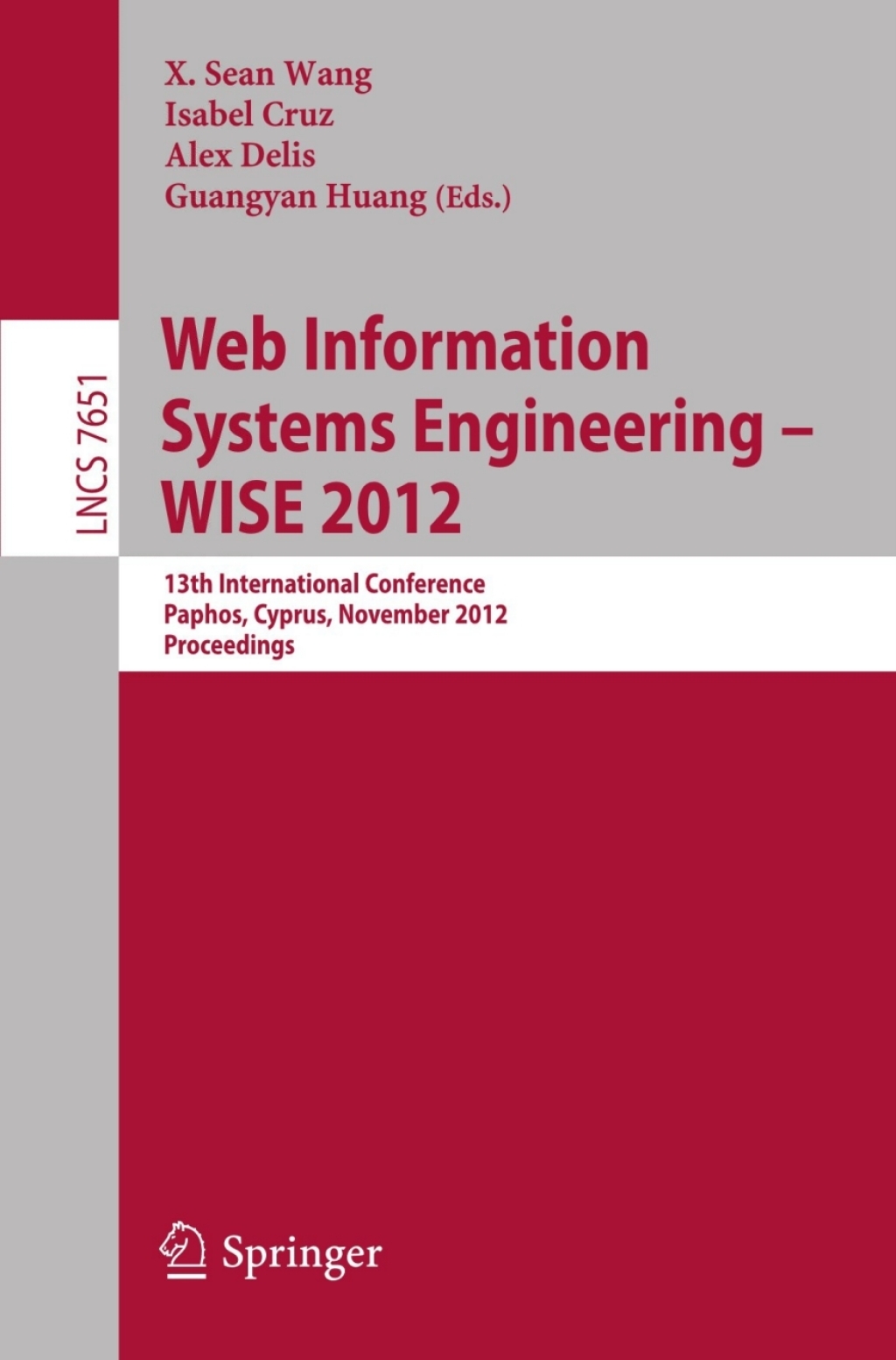 Web Information Systems Engineering - WISE 2012 13th International Conference, Paphos, Cyprus, November 28-30, 2012, Proceedings 1st Edition