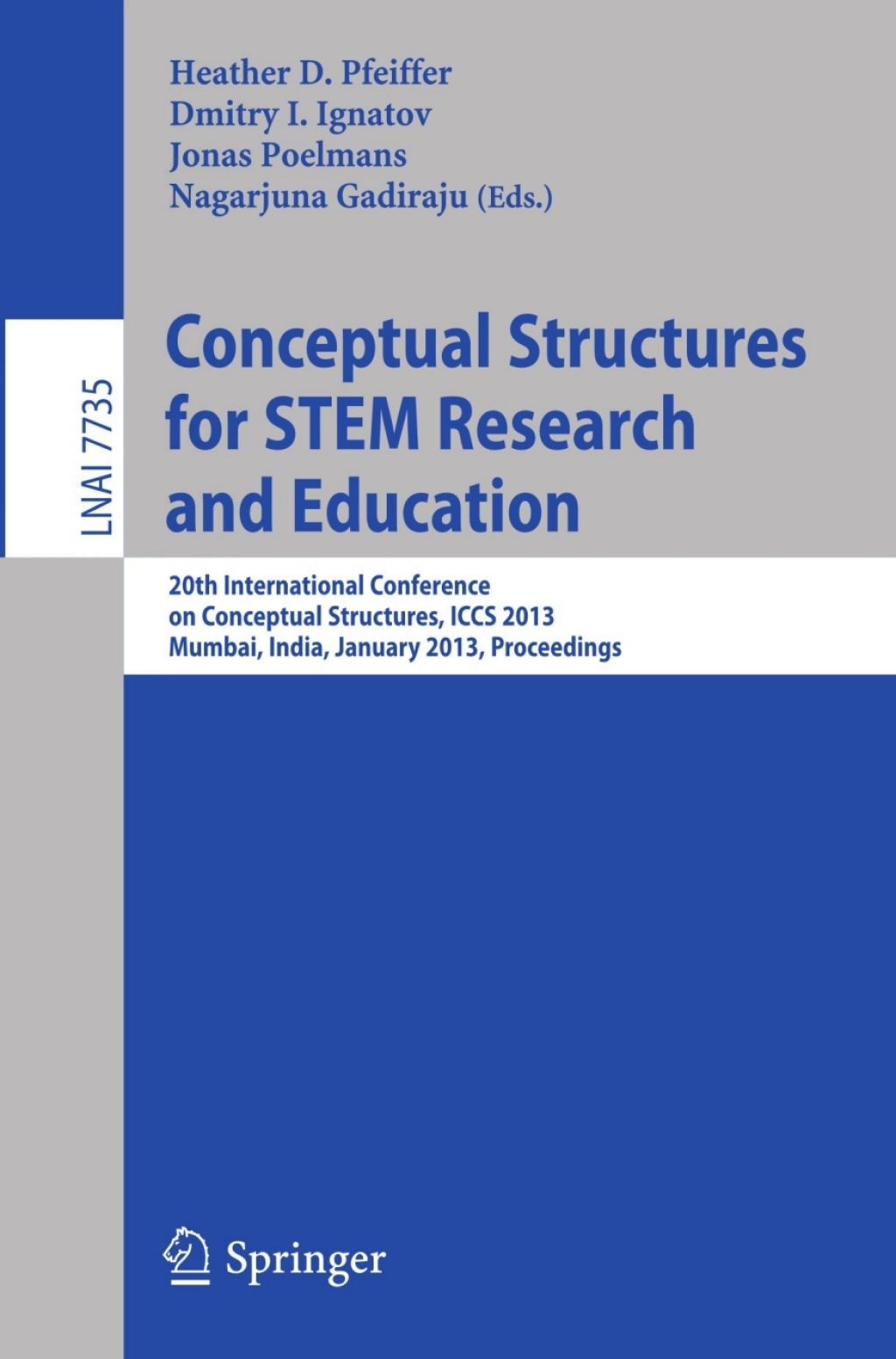 Conceptual Structures for Discovering Knowledge 20th International Conference on Conceptual Structures, ICCS 2013, Mumbay, India, January 10-12, 2013, Proceedings 