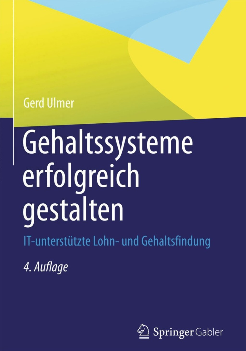 Gehaltssysteme erfolgreich gestalten IT-unterstÃ¢â‚¬Å¡ÃƒÂ ÃƒÂ¶Ã‚Â¬Ã¢Ë†Â«tzte Lohn- und Gehaltsfindung 4th Edition