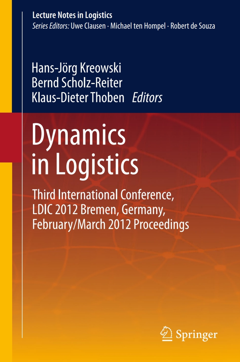 Dynamics in Logistics Third International Conference, LDIC 2012 Bremen, Germany, February/March 2012 Proceedings 