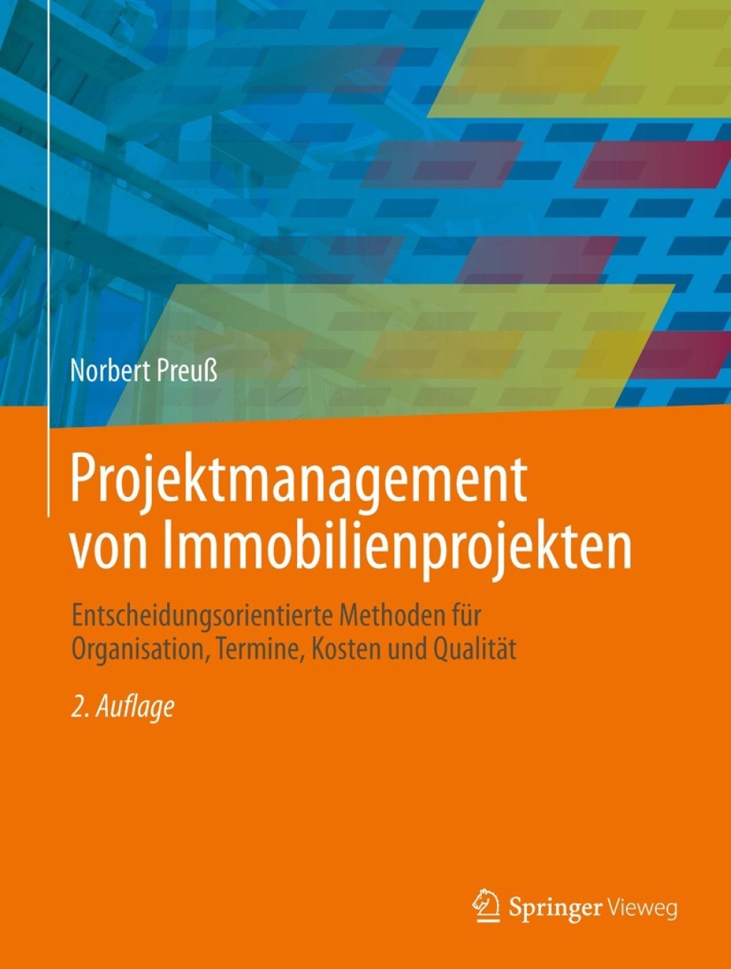 Projektmanagement von Immobilienprojekten Entscheidungsorientierte Methoden fÃ¢â‚¬Å¡ÃƒÂ ÃƒÂ¶Ã‚Â¬Ã¢Ë†Â«r Organisation, Termine, Kosten und QualitÃ¢â‚¬Å¡ÃƒÂ ÃƒÂ¶Ã‚Â¬ÃƒÅ¸t 2nd Edition