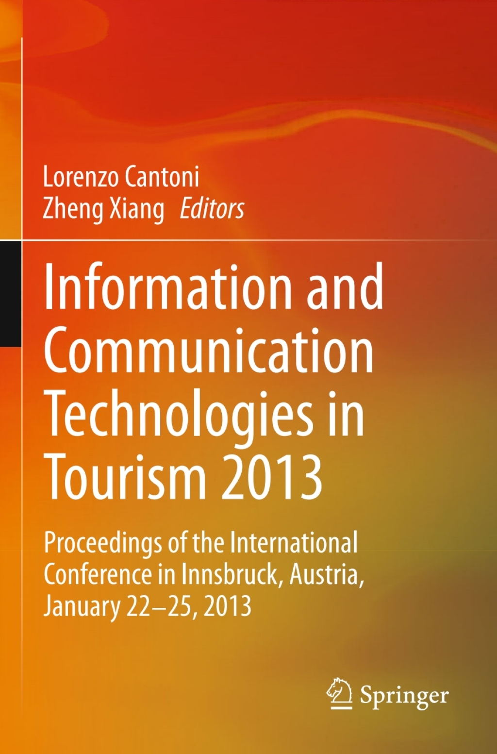 Information and Communication Technologies in Tourism 2013 Proceedings of the International Conference in Innsbruck, Austria, January 22-25, 2013 