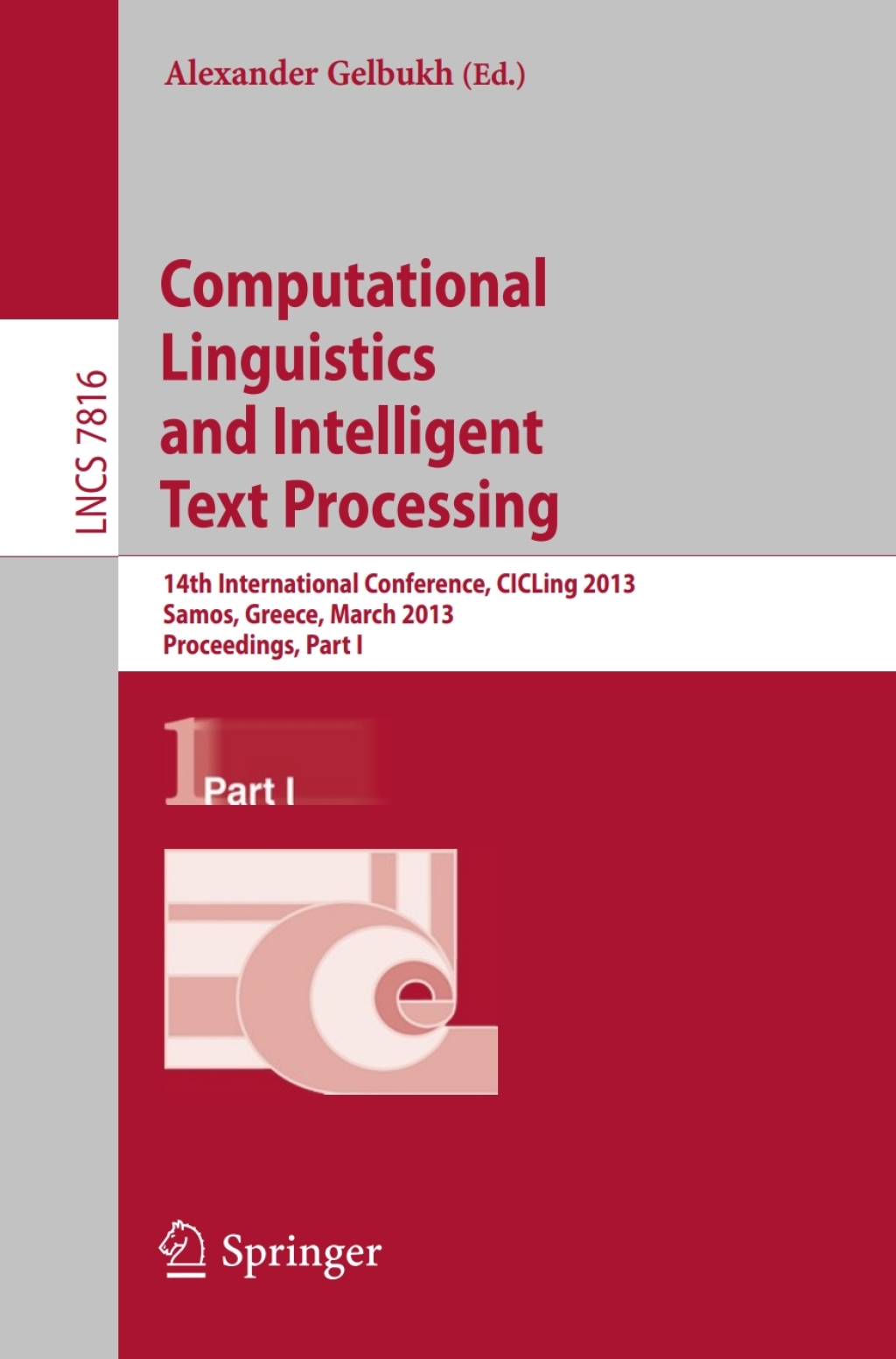 Computational Linguistics and Intelligent Text Processing 14th International Conference, CICLing 2013, Samos, Greece, March 24-30, 2013, Proceedings, Part I 