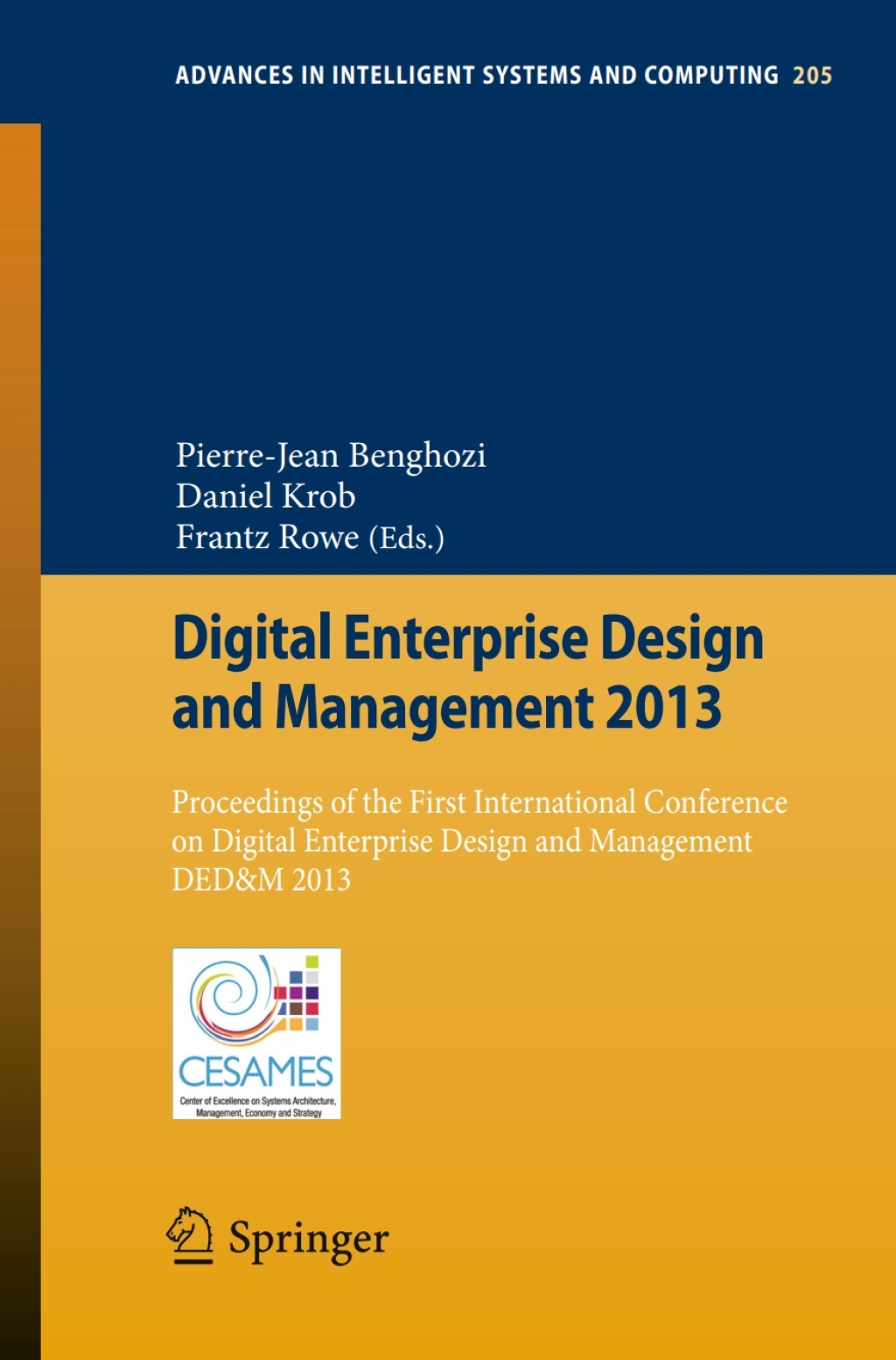 Digital Enterprise Design and Management 2013 Proceedings of the First International Conference on Digital Enterprise Design and Management DED&M 2013 