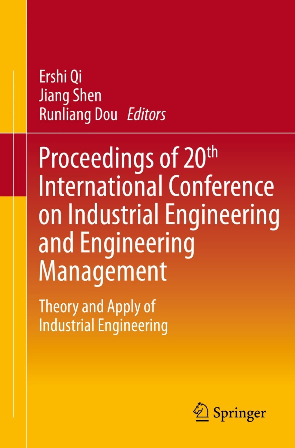 Proceedings of 20th International Conference on Industrial Engineering and Engineering Management Theory and Apply of Industrial Engineering 