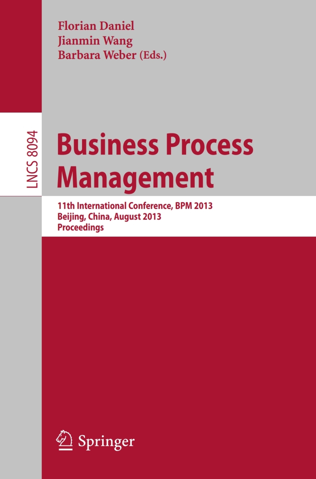 Business Process Management 11th International Conference, BPM 2013, Beijing, China, August 26-30, 2013, Proceedings 