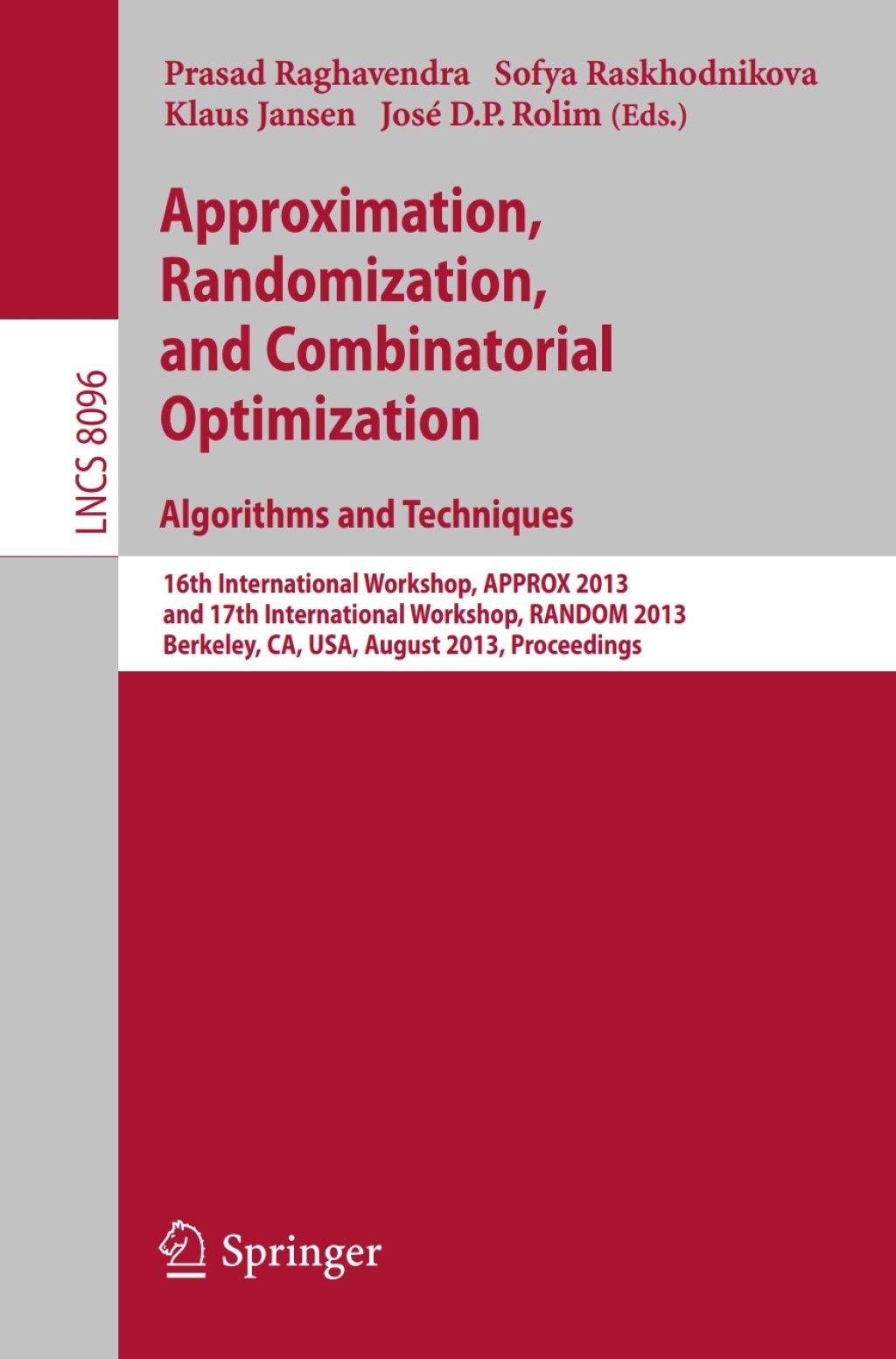 Approximation, Randomization, and Combinatorial Optimization. Algorithms and Techniques 16th International Workshop, APPROX 2013, and 17th International Workshop, RANDOM 2013, Berkeley, CA, USA, August 21-23, 2013, Proceedings 