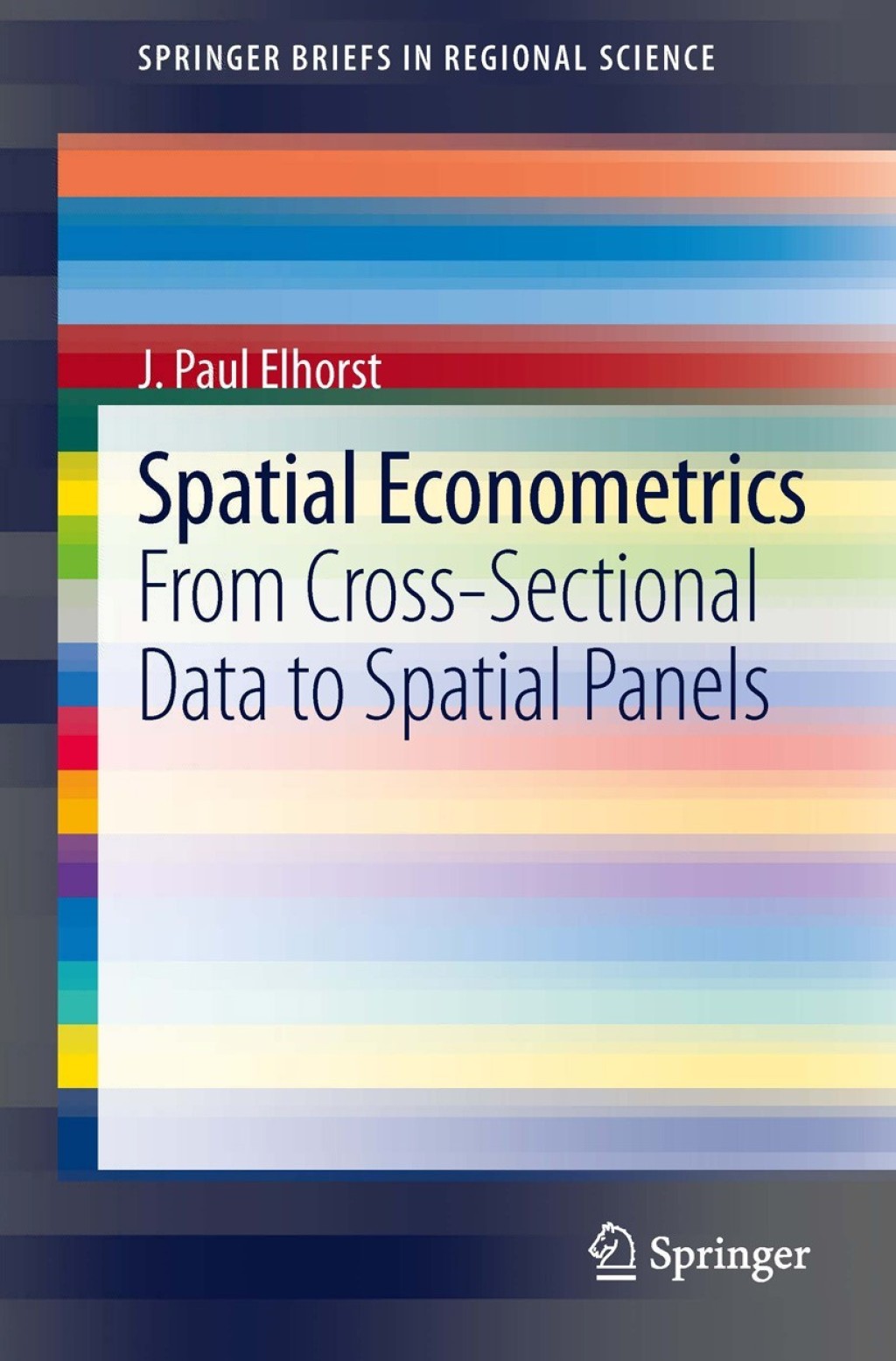 Spatial Econometrics From Cross-Sectional Data to Spatial Panels 