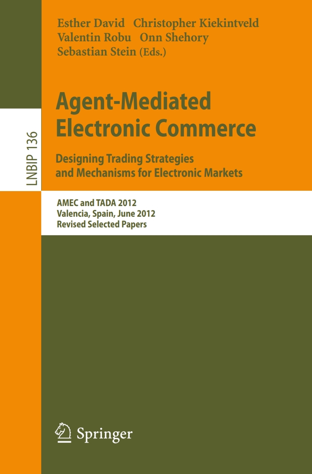 Agent-Mediated Electronic Commerce. Designing Trading Strategies and Mechanisms for Electronic Markets AMEC and TADA 2012, Valencia, Spain, June 4th, 2012, Revised Selected Papers 