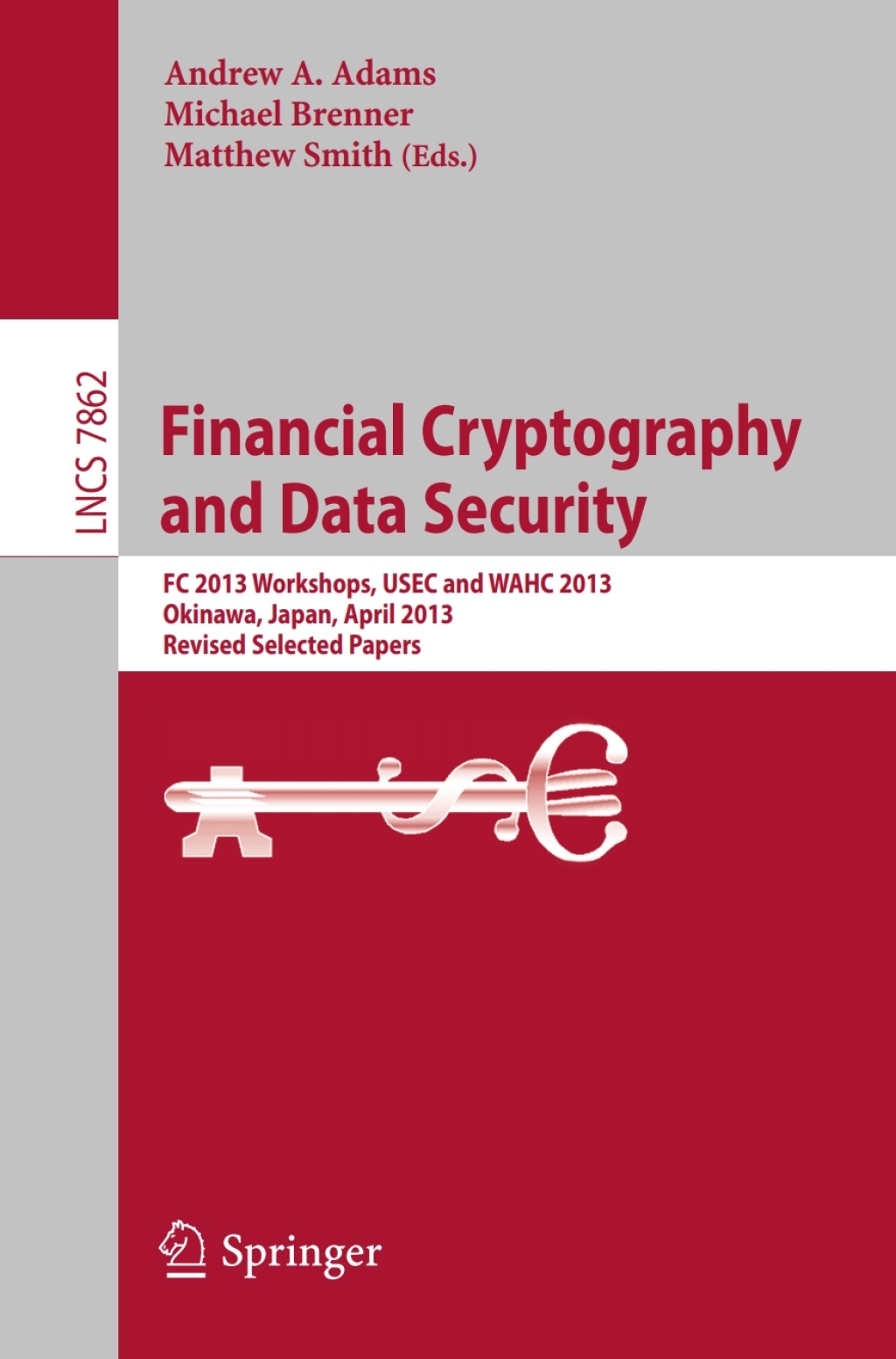Financial Cryptography and Data Security FC 2013 Workshops, USEC and WAHC 2013, Okinawa, Japan, April 1, 2013, Revised Selected Papers 