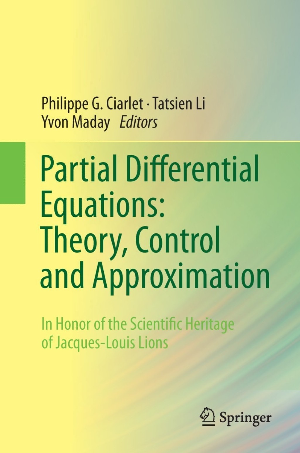 Partial Differential Equations: Theory, Control and Approximation In Honor of the Scientific Heritage of Jacques-Louis Lions 