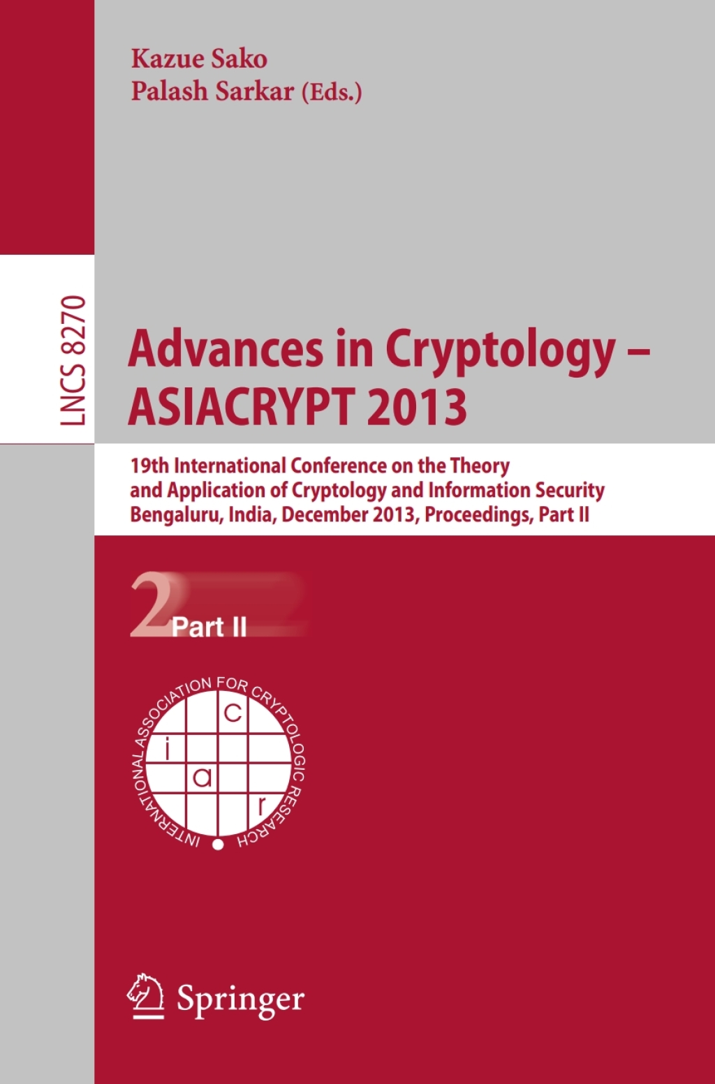 Advances in Cryptology -- ASIACRYPT 2013 19th International Conference on the Theory and Application of Cryptology and Information, Bengaluru, India, December 1-5, 2013, Proceedings, Part II 