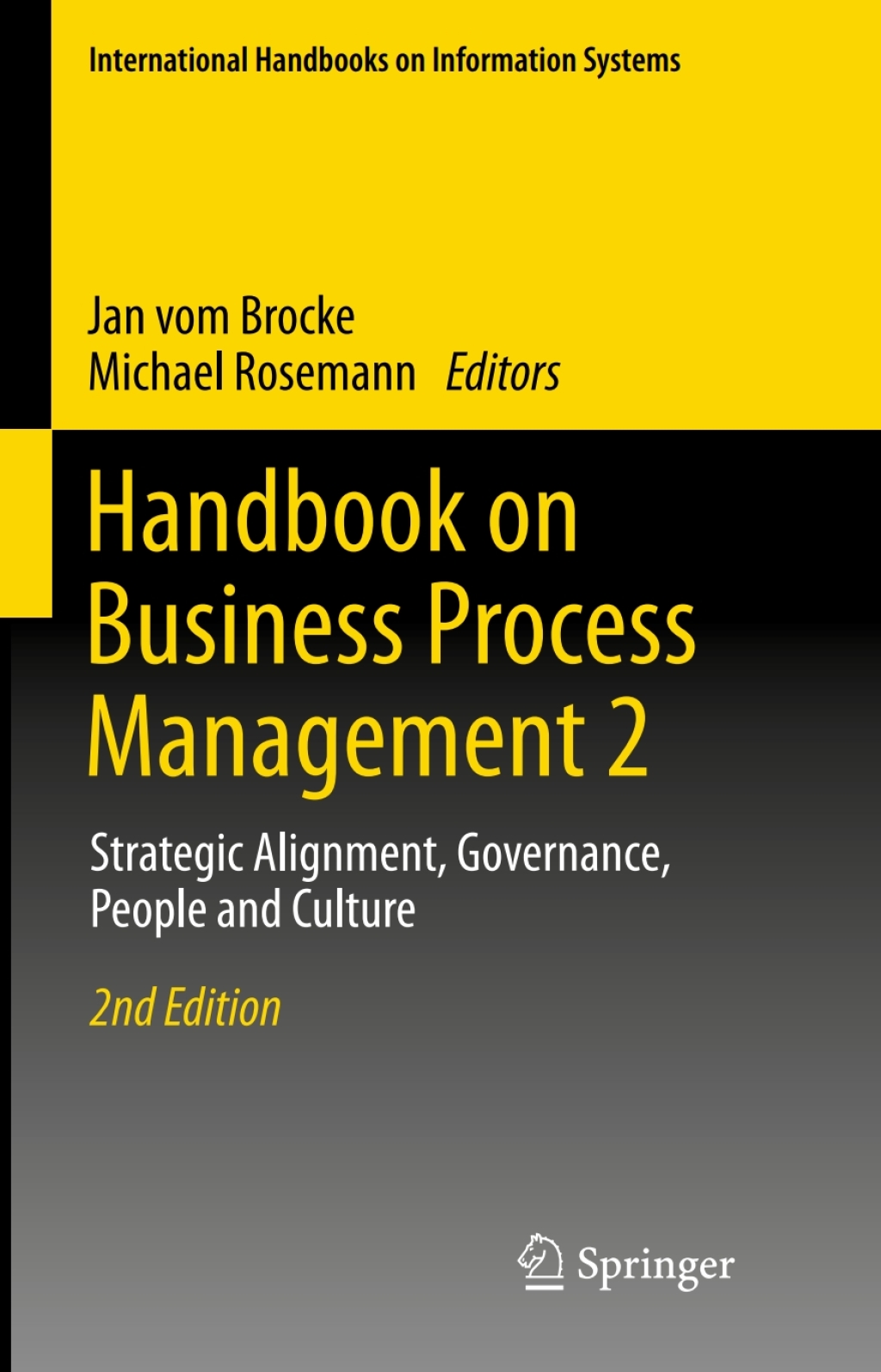 Handbook on Business Process Management 2 Strategic Alignment, Governance, People and Culture 2nd Edition