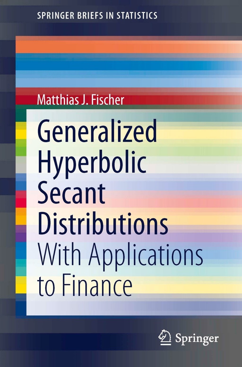 Generalized Hyperbolic Secant Distributions With Applications to Finance 