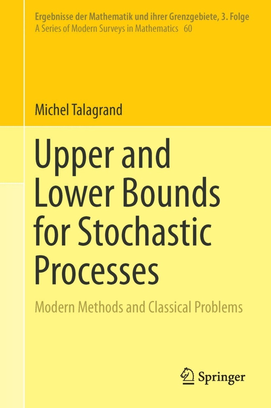 Upper and Lower Bounds for Stochastic Processes Modern Methods and Classical Problems 