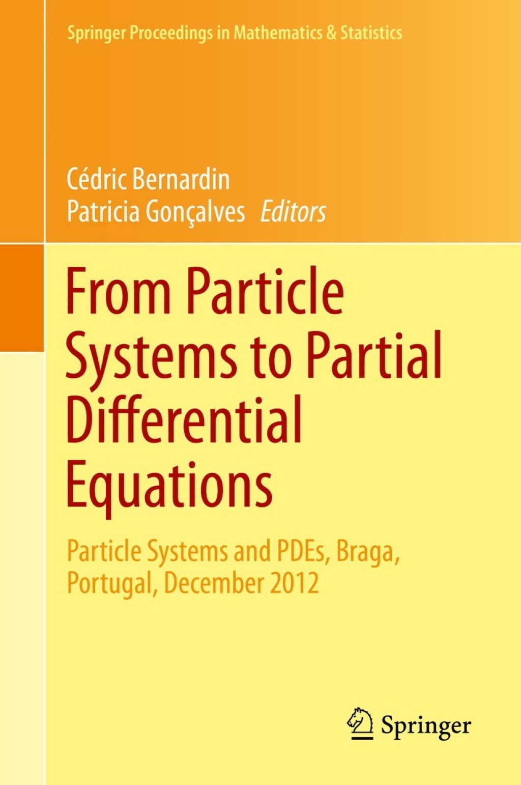 From Particle Systems to Partial Differential Equations Particle Systems and PDEs, Braga, Portugal, December 2012 